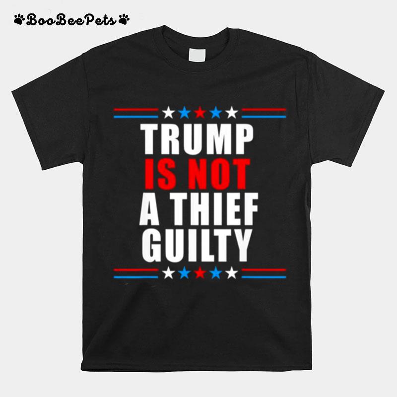 Trump Is Not A Thief Quilty T-Shirt