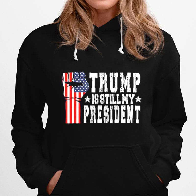 Trump Is Still My President Stop The Steal Impeach Biden Hoodie