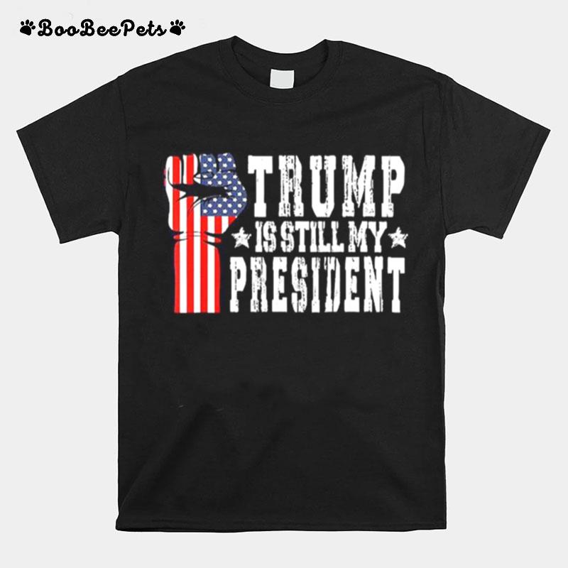 Trump Is Still My President Stop The Steal Impeach Biden T-Shirt