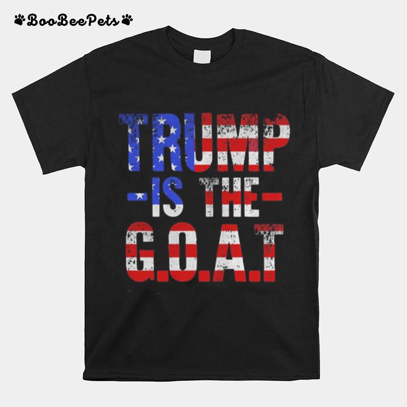 Trump Is The Goat American Flag Independence Day T-Shirt