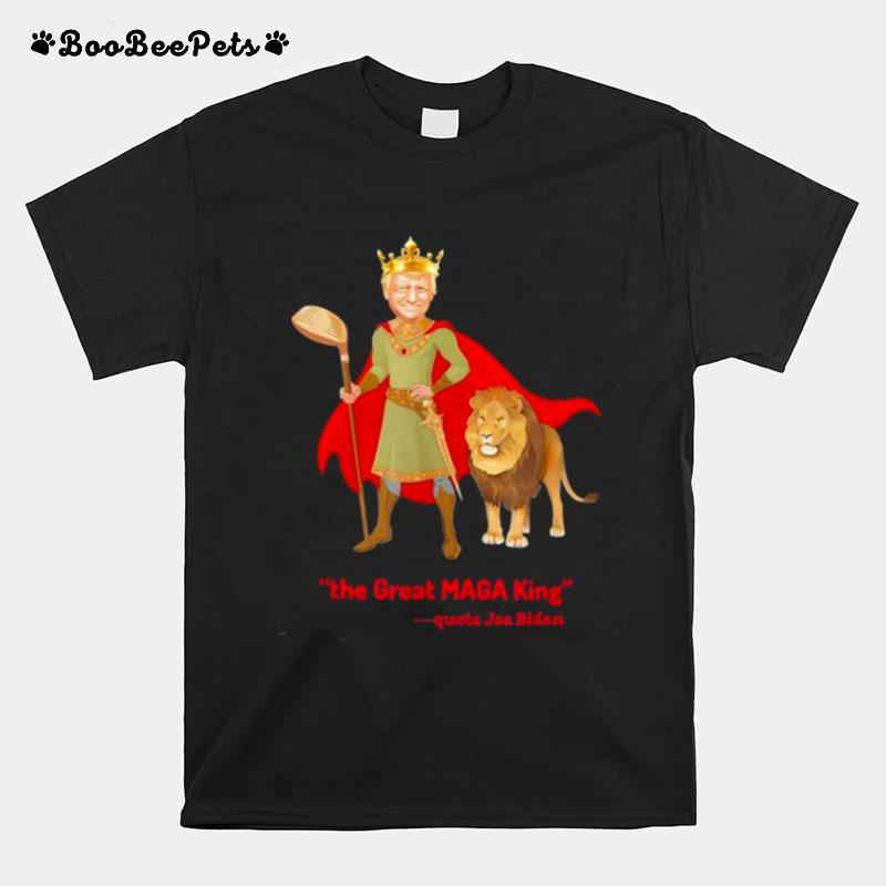 Trump Is The Great Maga King T-Shirt