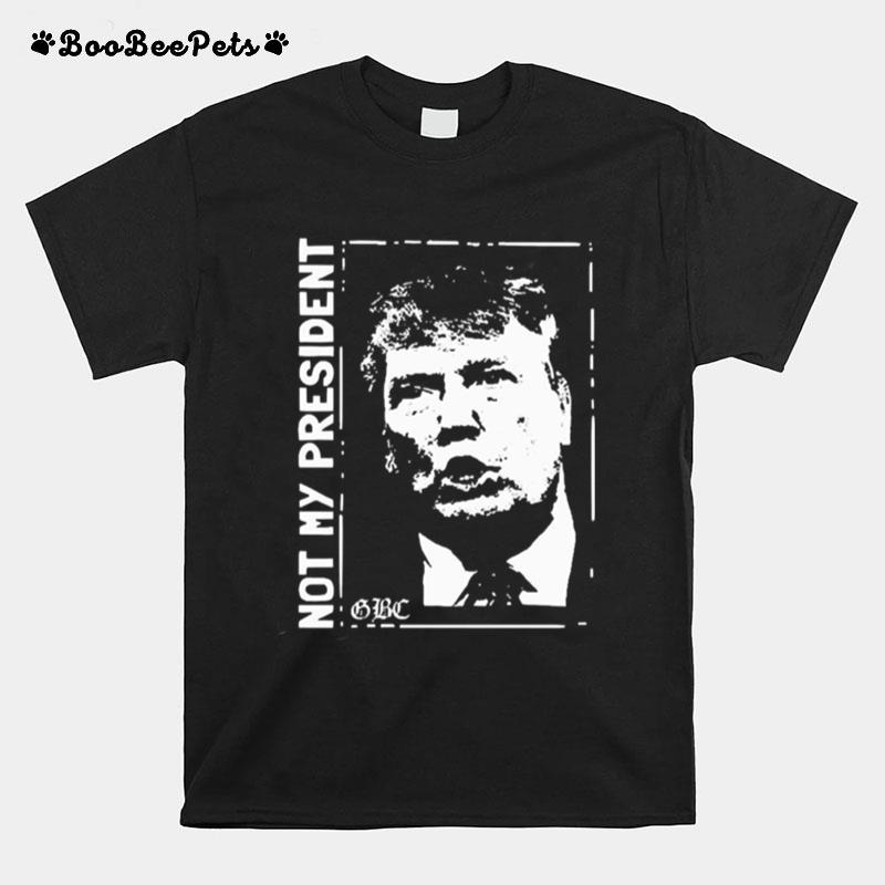 Trump Not My President T-Shirt