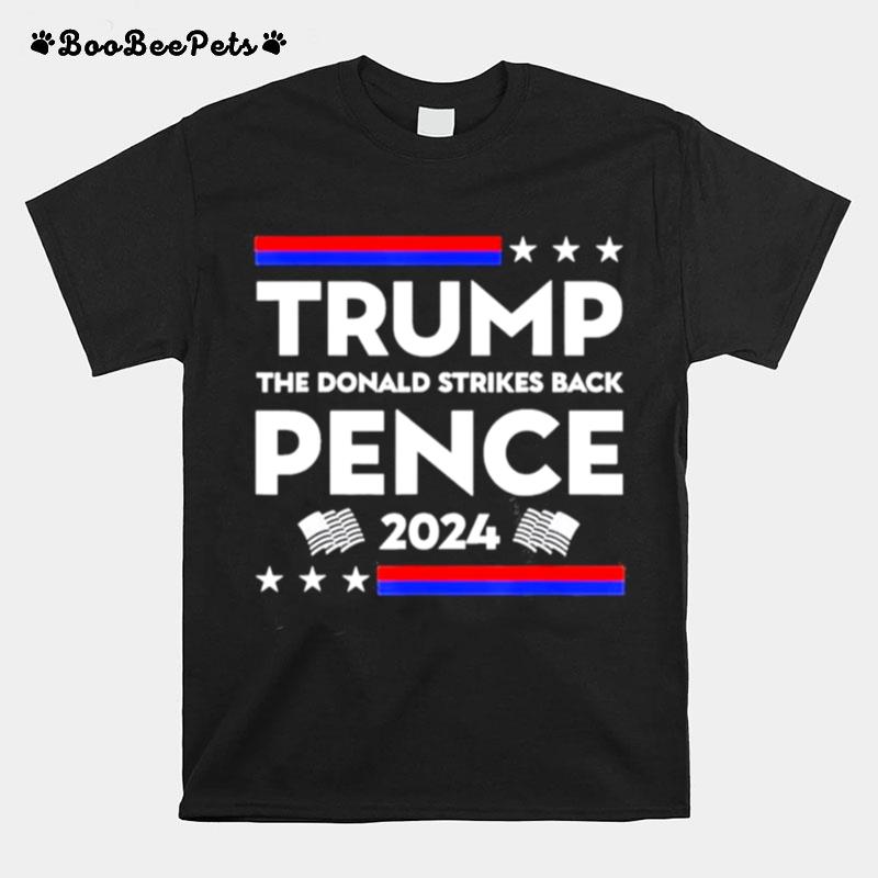 Trump Pence The Donald Strikes Back 2024 T-Shirt