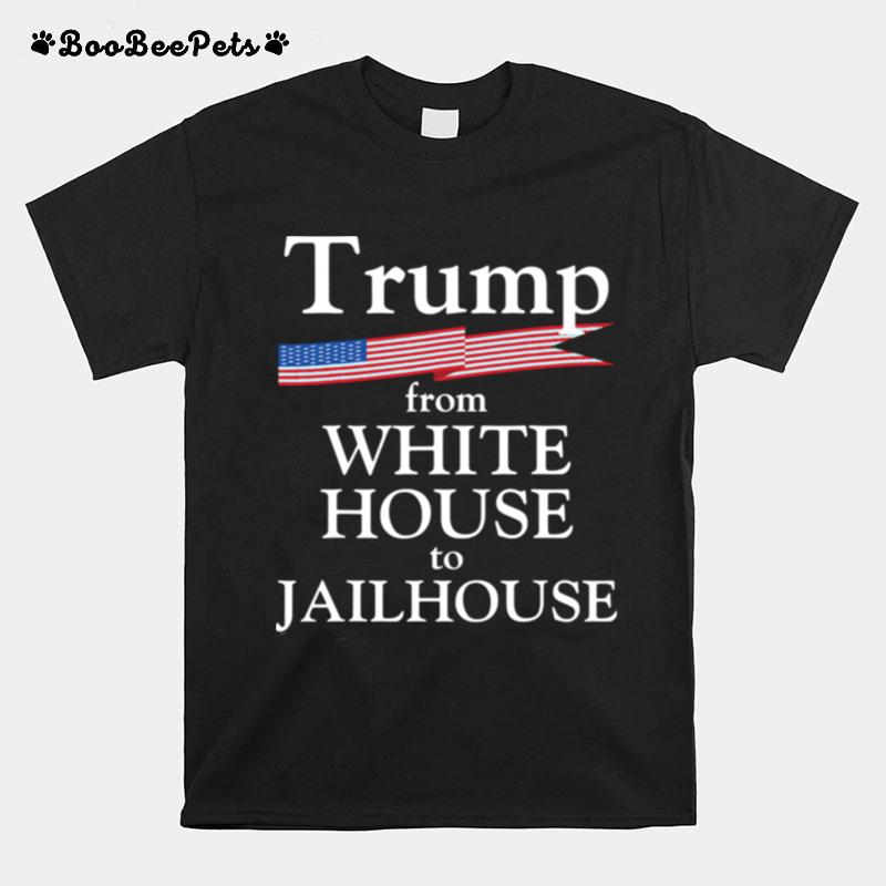 Trump Story From White House To Jailhouse American Flag T-Shirt