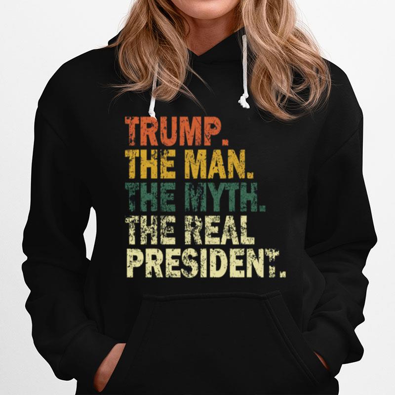 Trump The Man Myth The Real The President Vintage Hoodie