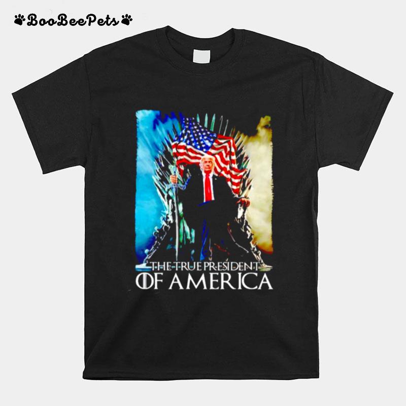 Trump The True President Of America T-Shirt