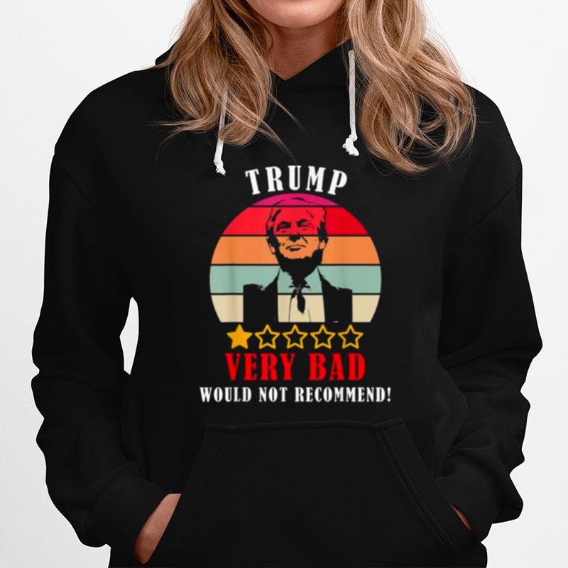 Trump Very Bad Would Not Recommend Vintage Hoodie