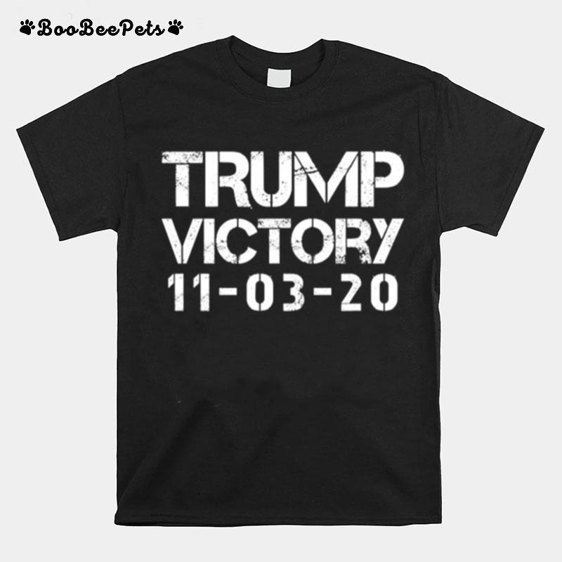 Trump Victory 11 03 20 T-Shirt