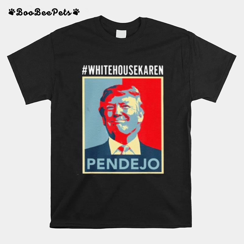 Trump White House Karen Pendejo T-Shirt
