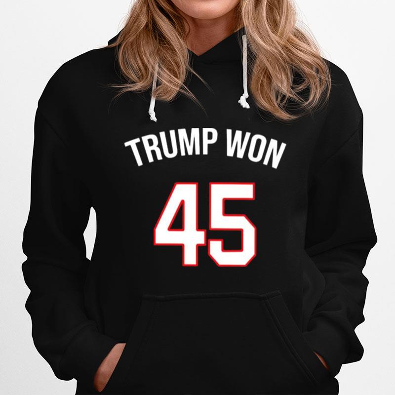 Trump Won 45 Hoodie
