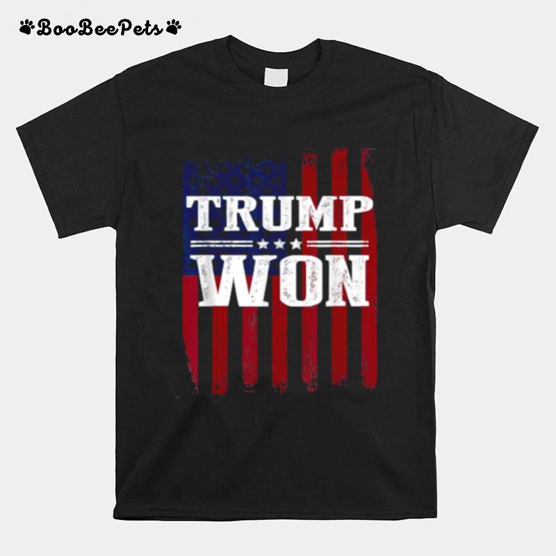 Trump Won 4Th Of July American Flag T-Shirt
