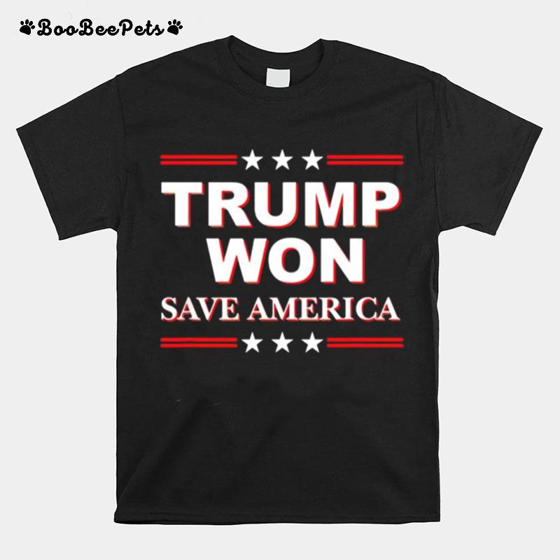 Trump Won Save America T-Shirt