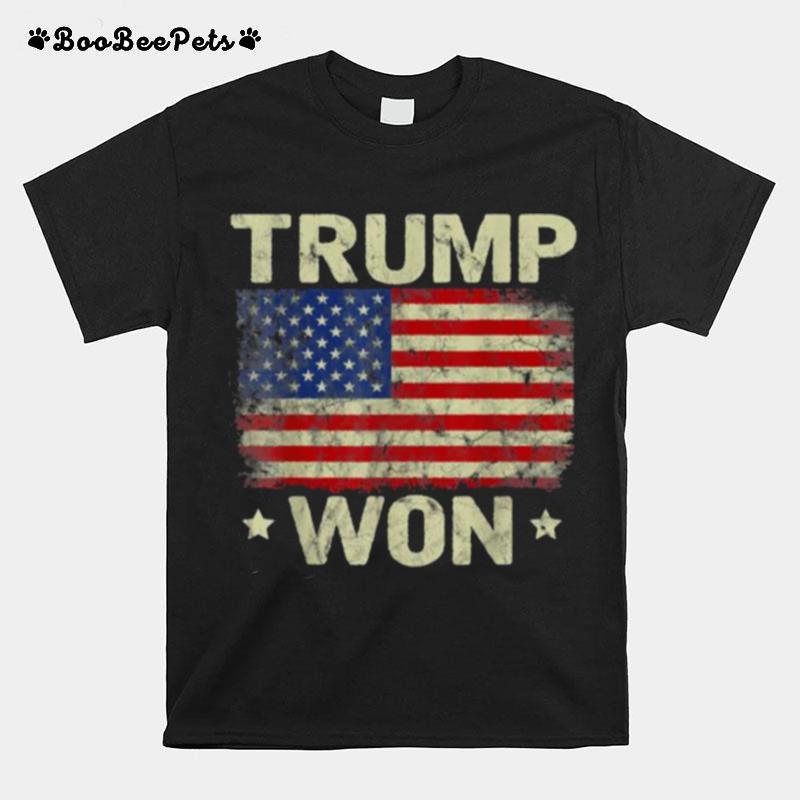 Trump Won T 4Th Of July American Flag T-Shirt