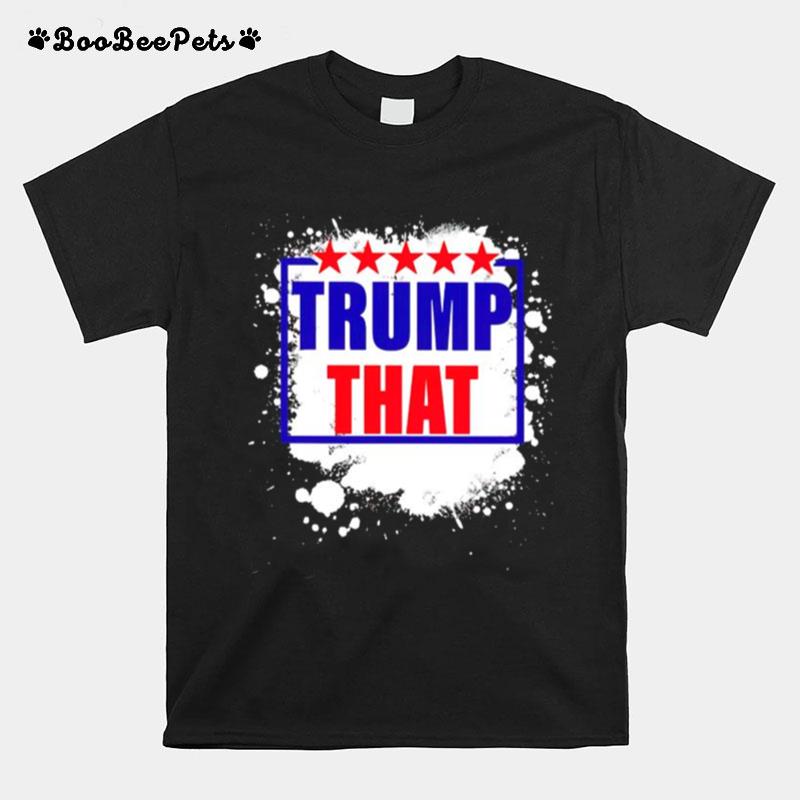 Trump Won Trump That T-Shirt