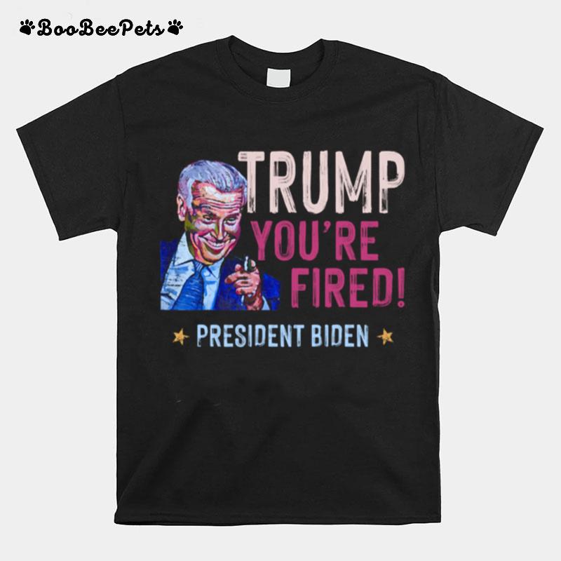 Trump You Are Fired President Biden Won Election T-Shirt
