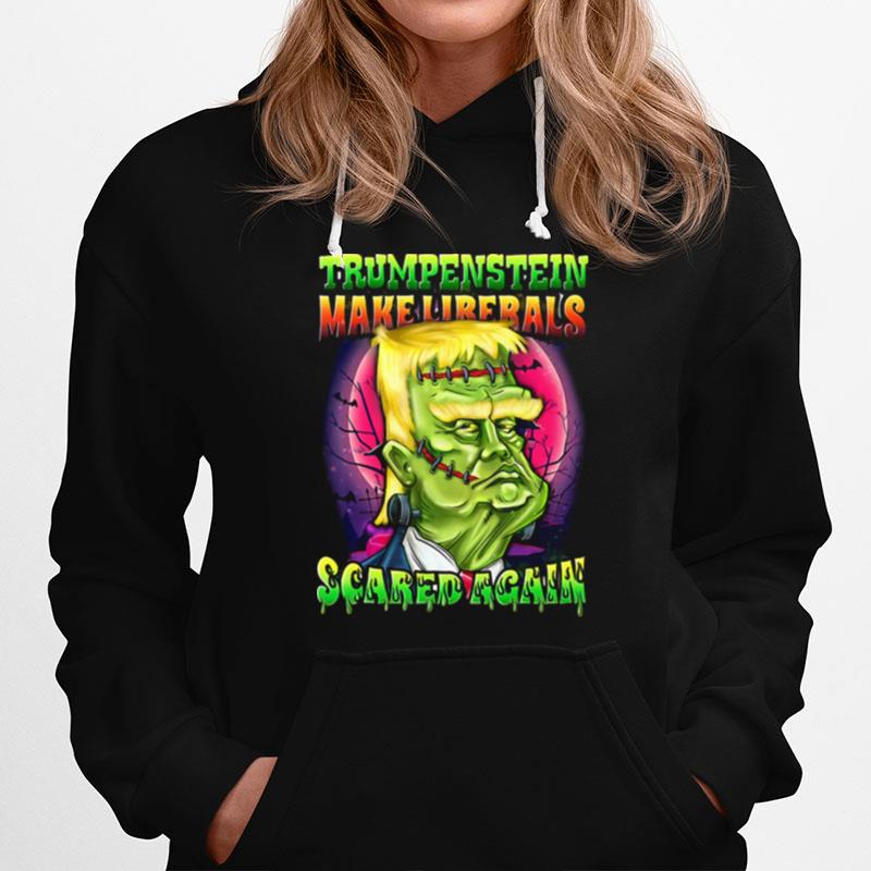 Trumpenstein Liberals Scared Again Trump Halloween Hoodie