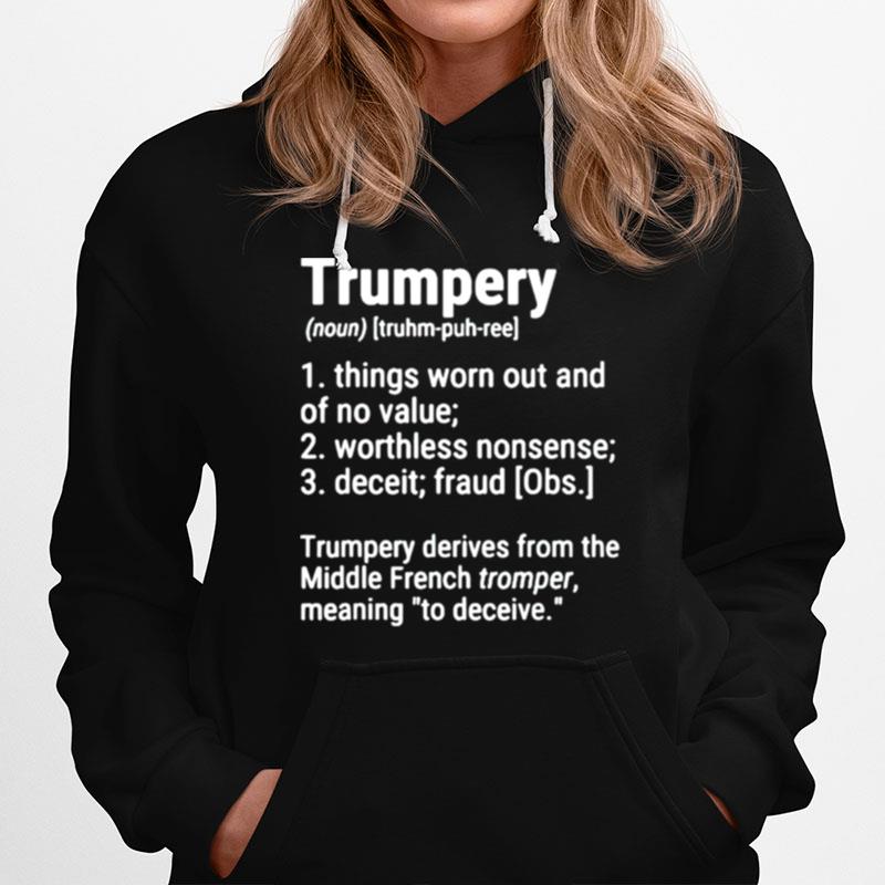 Trumpery Definition Political Satire American President Hoodie