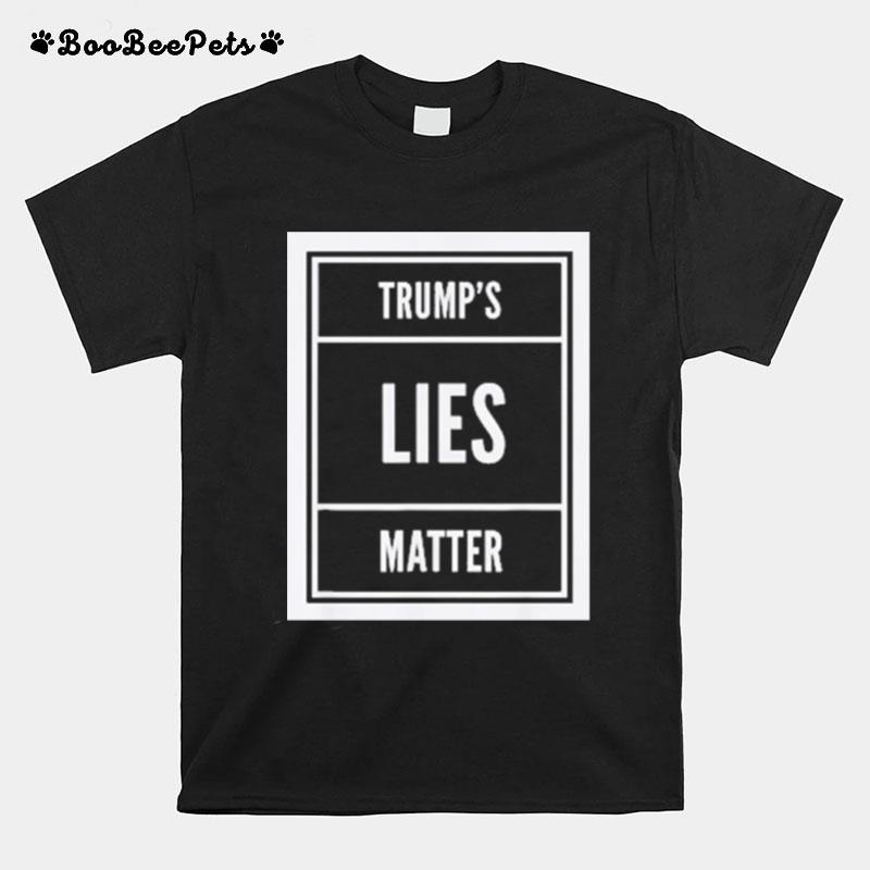 Trumps Lies Matter T-Shirt