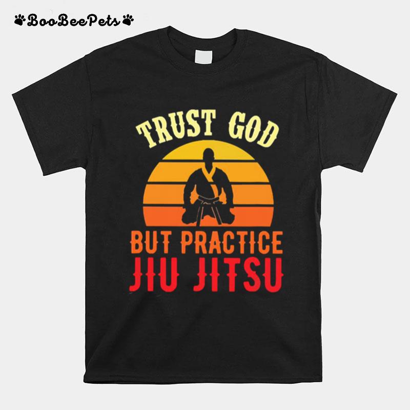 Trust God But Practice Jiu Jitsu Vintage T-Shirt