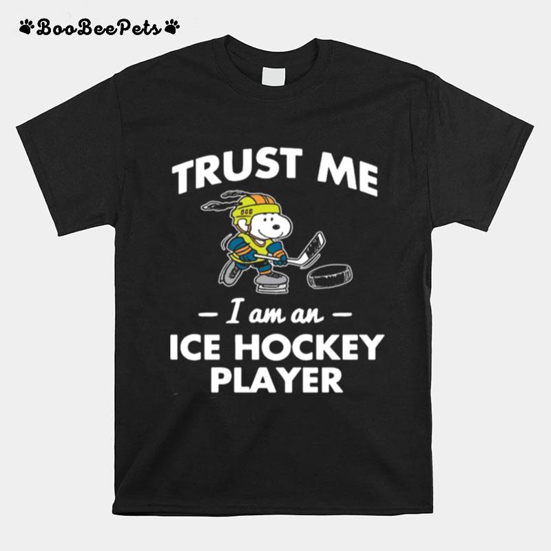 Trust Me I Am An Ice Hockey Player T-Shirt