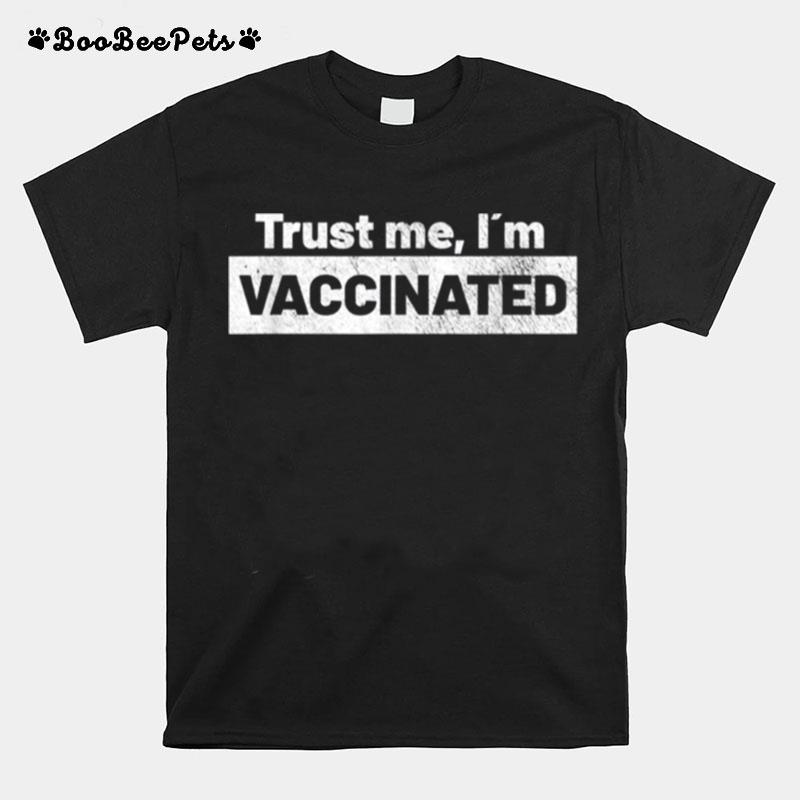 Trust Me I%C2%B4M Vaccinated T-Shirt