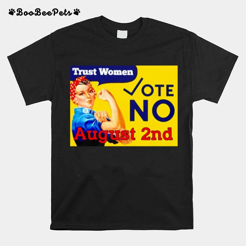 Trust Women Vote No August 2Nd T-Shirt