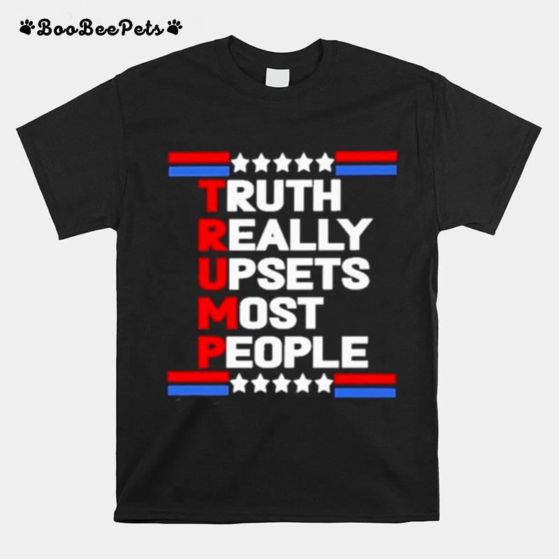 Truth Really Upsets Most People Trump 2024 T-Shirt