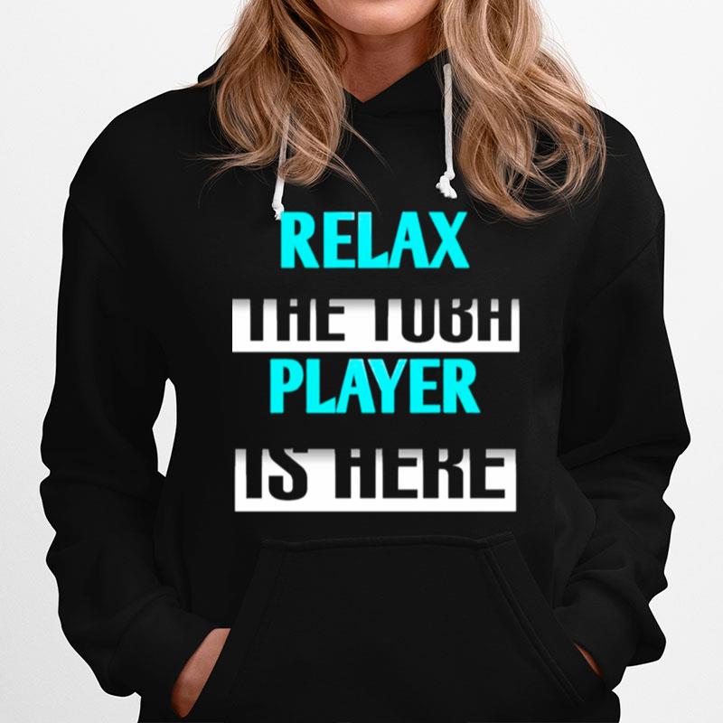 Tubist Relax The Tuba Player Is Here Hoodie