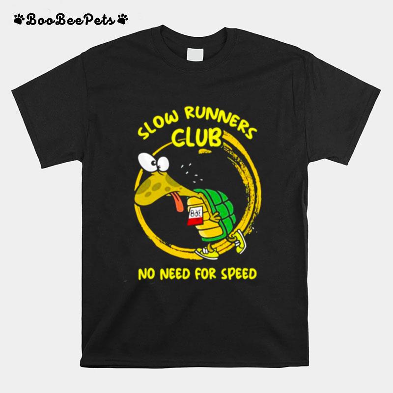 Turtle Jogger Slow Runner Club No Need No Speed T-Shirt