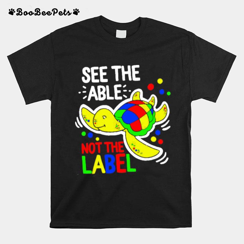 Turtle See The Able Not The Label T-Shirt