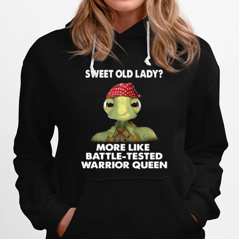 Turtle Sweet Old Lady More Like Battle Tested Warrior Queen Hoodie