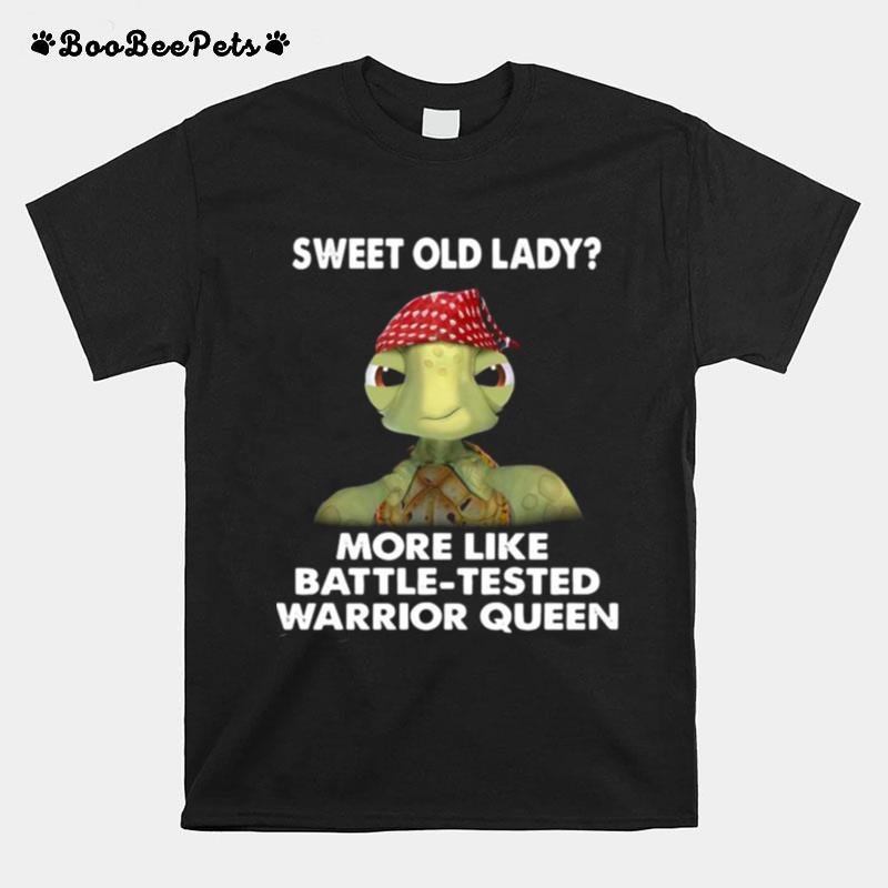 Turtle Sweet Old Lady More Like Battle Tested Warrior Queen T-Shirt
