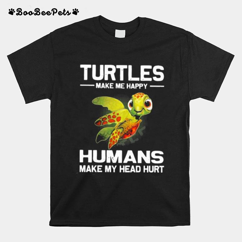 Turtles Make Me Happy Humans Make My Head Hurt T-Shirt