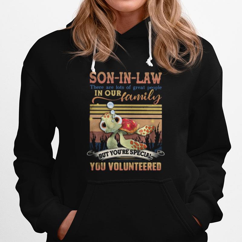Turtles Red Son In Law There Are Lots Of Great People In Our Family But You%E2%80%99Re Special You Volunteered Vintage Retro Hoodie