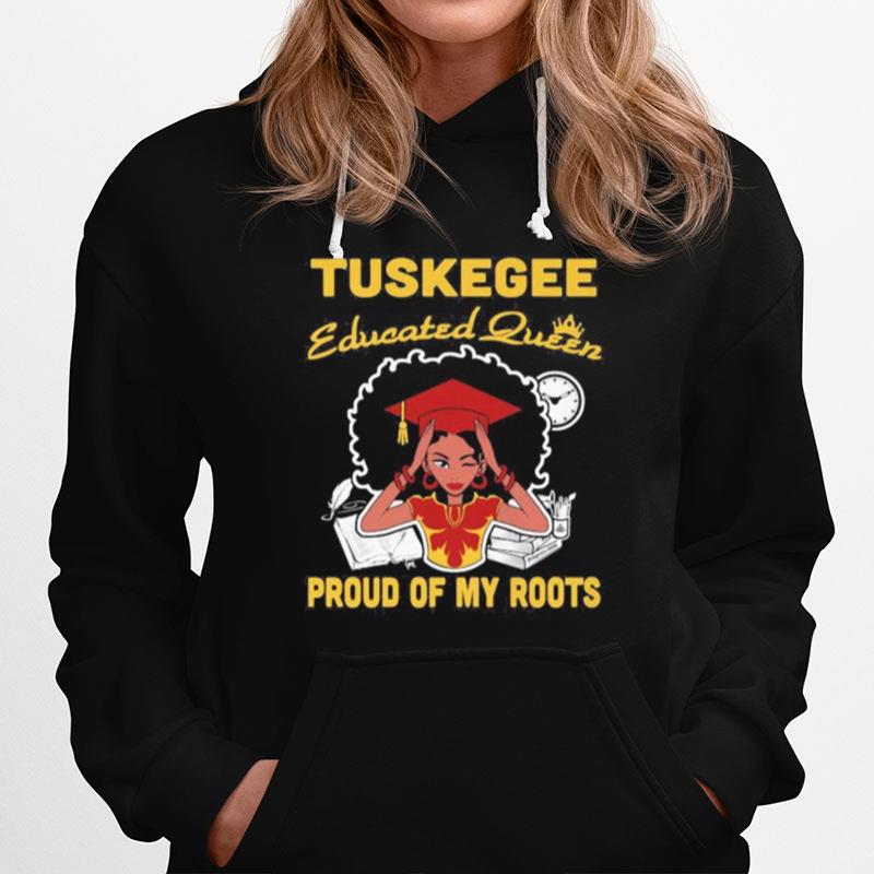 Tuskegee Educated Queen Proud Of My Roots S Tank Toptuskegee Educated Queen Proud Of My Roots Hoodie