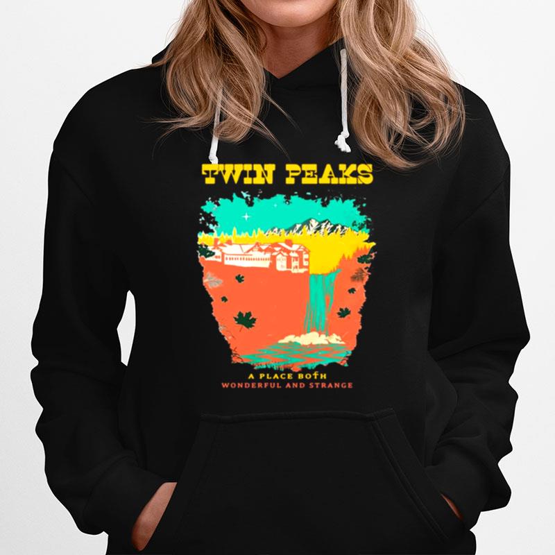 Twin Peaks A Place Both Wonderful And Strange Hoodie