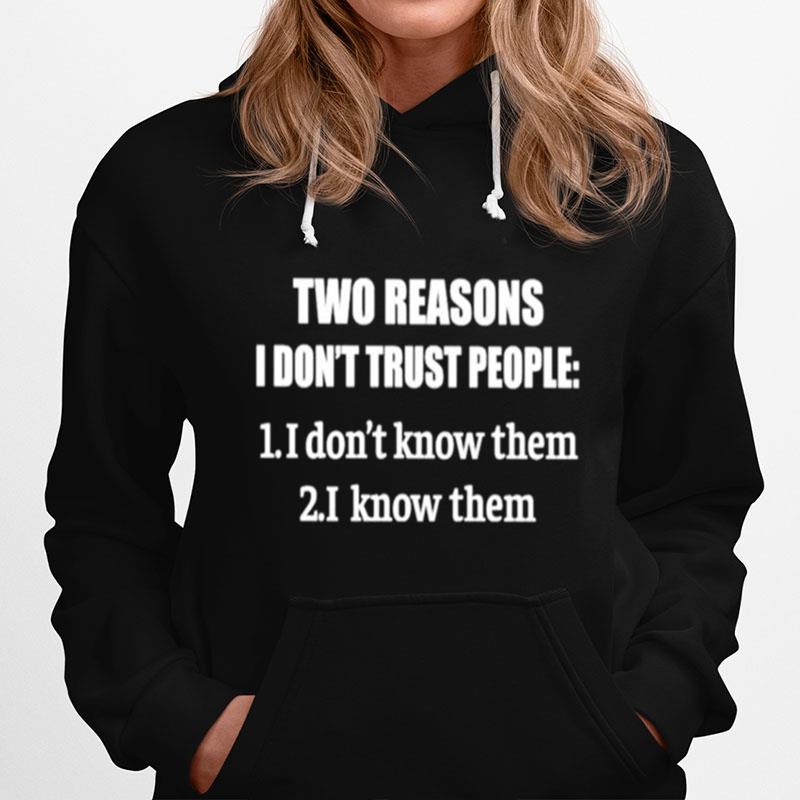 Two Reasons I Dont Trust People Hoodie