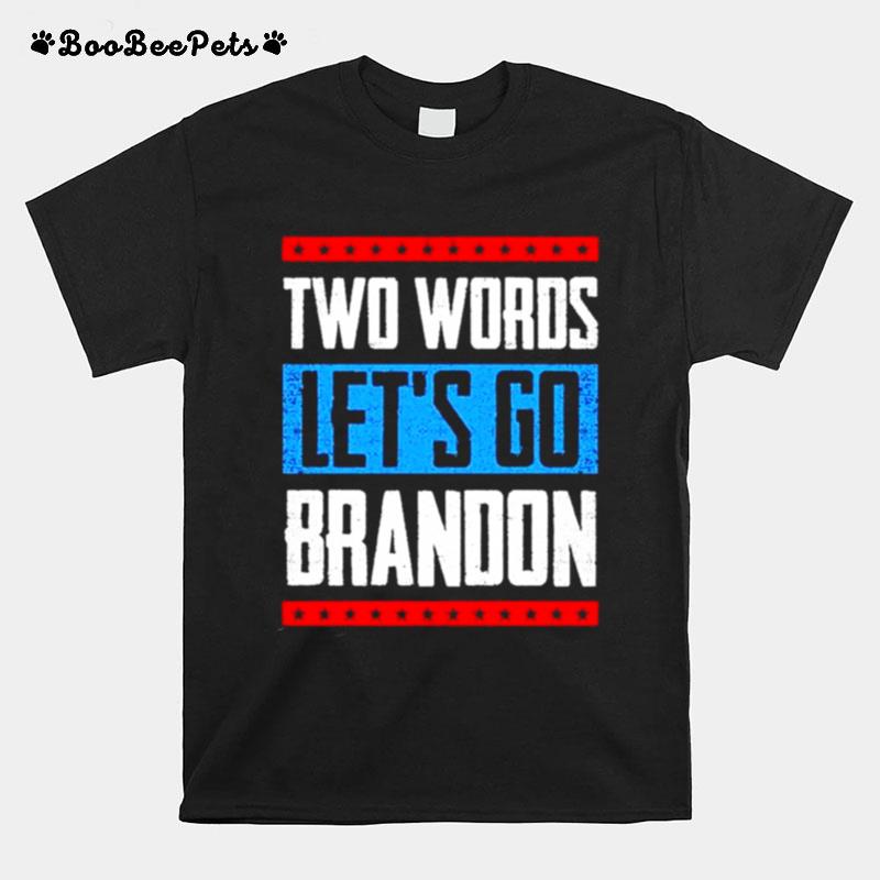 Two Words Lets Go Brandon 2022 T-Shirt