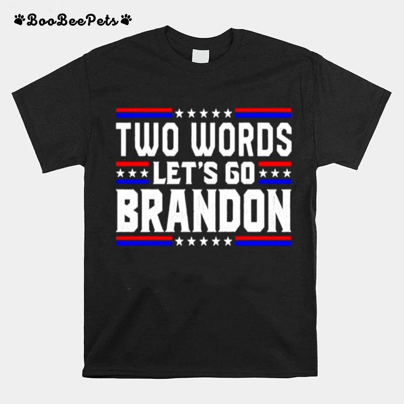 Two Words Lets Go Brandon T-Shirt