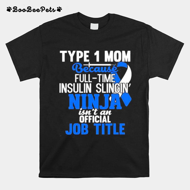 Type 1 Diabetes Mom T1D Diabetic Awareness T-Shirt