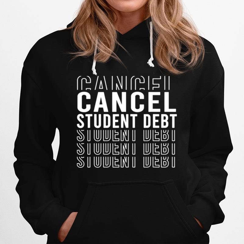 Typography Student Loan Forgiveness Recipient Cancel Student Debt Hoodie