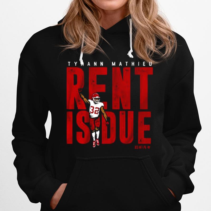 Tyrann Mathieu Kansas City Chiefs Rent Is Due Hoodie