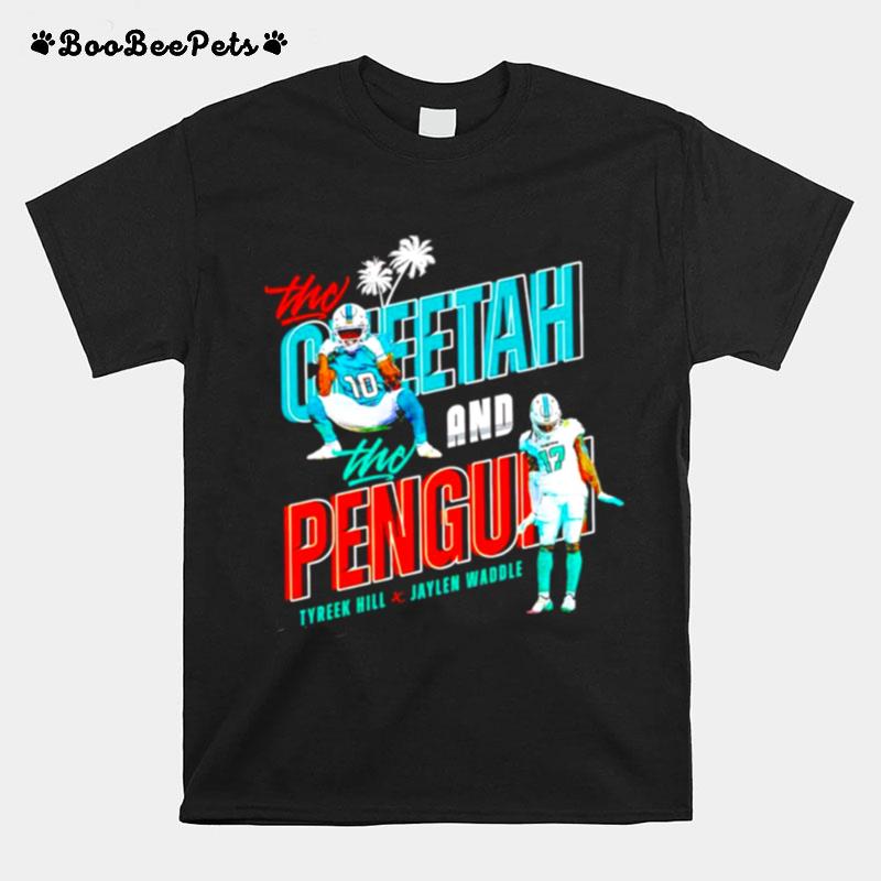 Tyreek Hill And Jaylen Waddle The Cheetah And The Penguin Tua Tagovailoa Dolphins T-Shirt