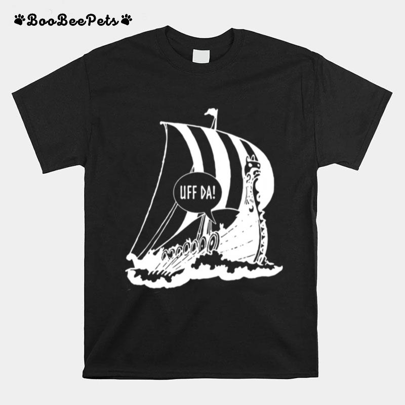 Uff Da Viking Ship T-Shirt