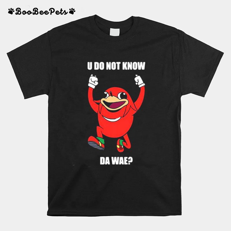 Ugandan Meme Warrior Tribe Do Not Know Da Wae T-Shirt