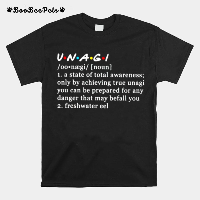 Unagi A State Of Total Awareness Only By Achieving True Unagi T-Shirt