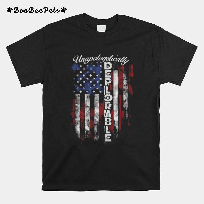 Unapologetically Deplorable American Flag Independence Day T-Shirt