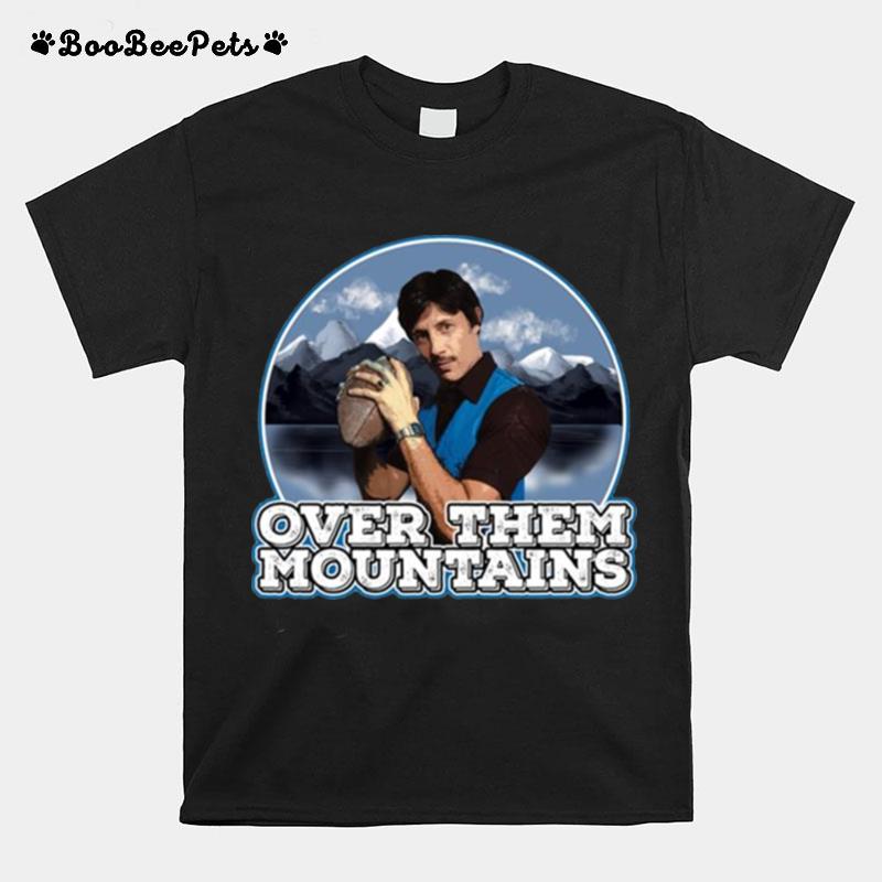 Uncle Rico Over Them Mountains Napoleon Dynamite T-Shirt
