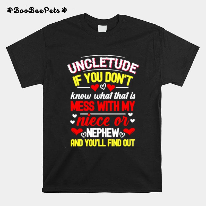 Uncle Tube If You Dont Know What That Is Mess With My Niece Or Nephew T-Shirt