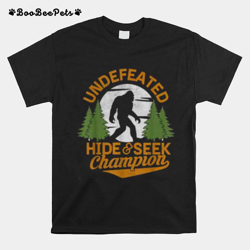 Undefeated Hide And Seek Champion Sasquatch Stuff Bigfoot T-Shirt